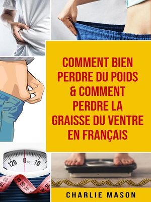 cover image of Comment bien perdre du poids & Comment perdre la graisse du ventre En français